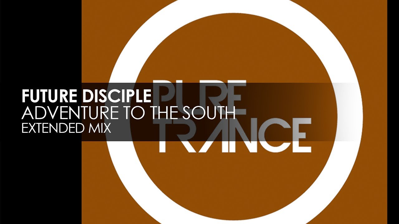 Future Disciple - Adventure To The South