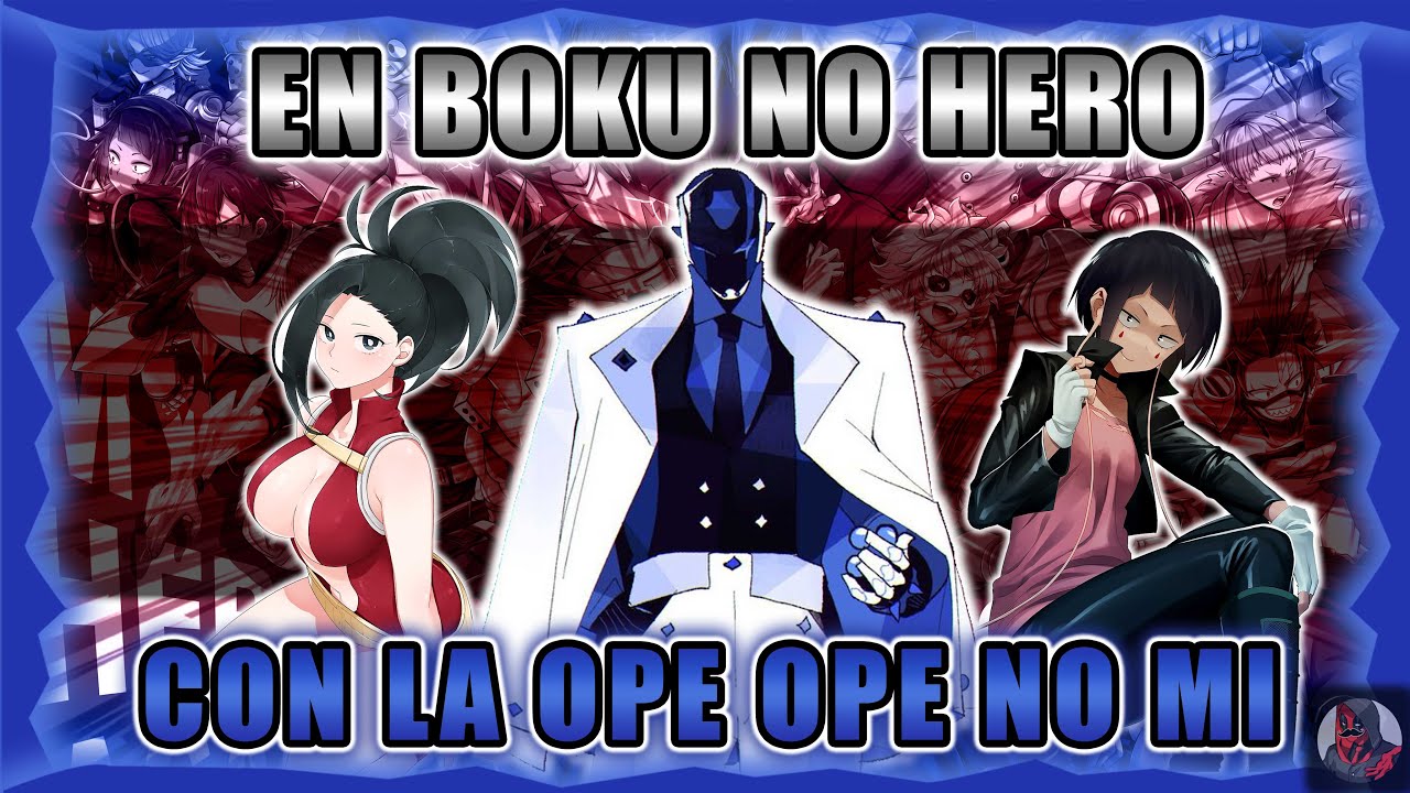 En BNHA con la Ope Ope no mi | Parte 97