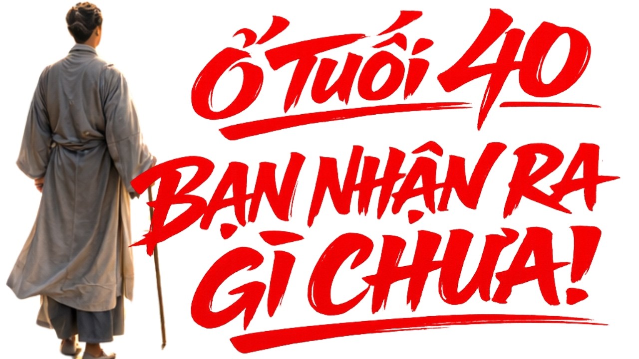 Tuổi 40 Nhìn Lại: Những Sai Lệch Âm Thầm Đang Trả Giá
