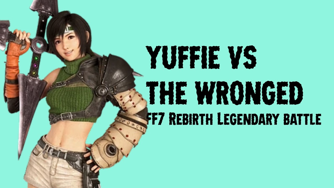Yuffie Versus The Wronged | FINAL FANTASY VII REBIRTH Legendary Bout