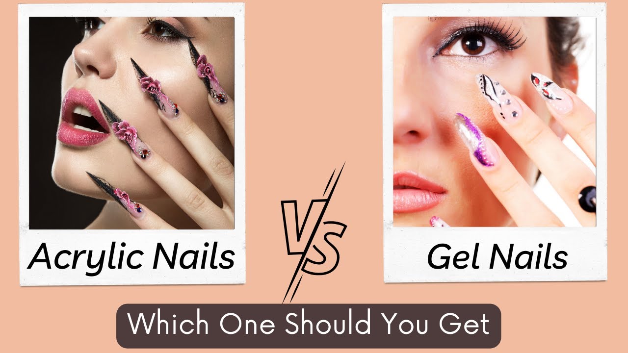 Acrylic Vs Gel Nails- Differences & Which is Better