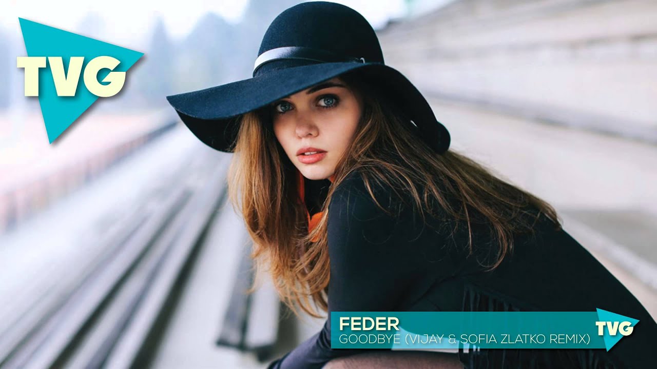 Feder - Goodbye (Vijay & Sofia Zlatko Remix)