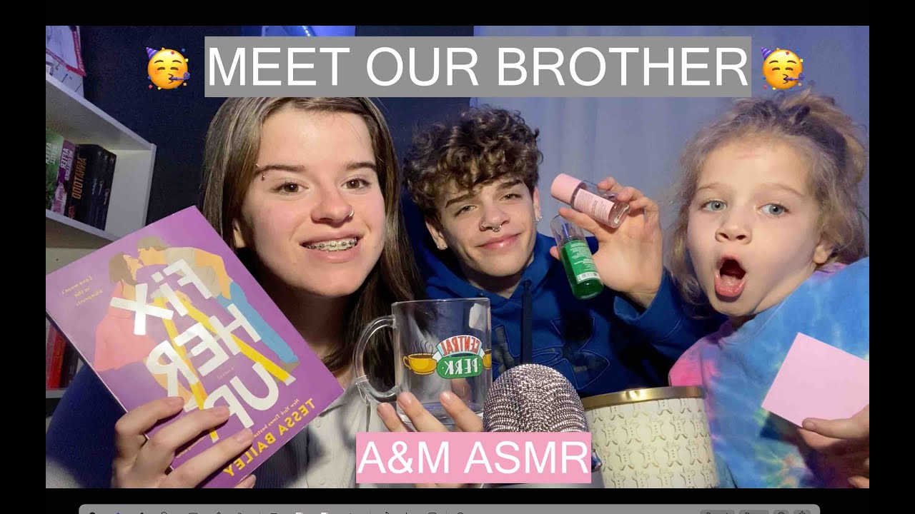 ASMR MEET OUR BROTHER// A&M ASMR