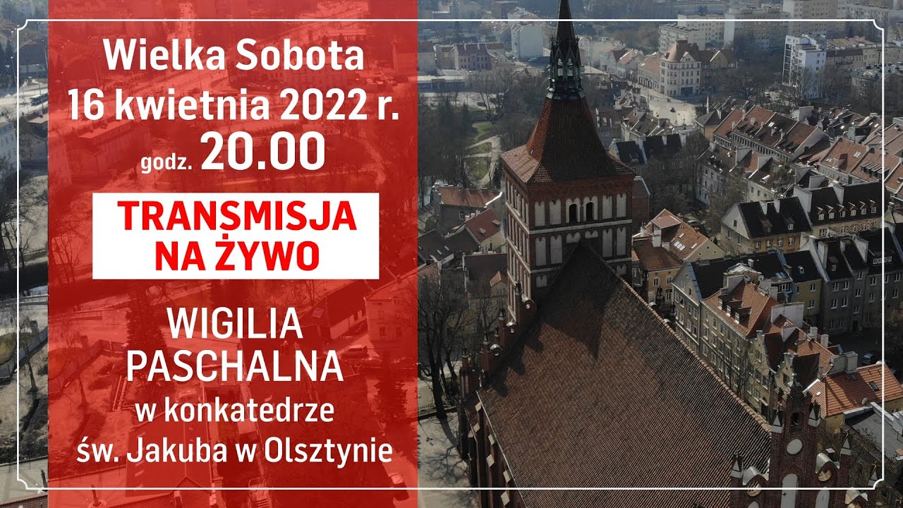 Wigilia Paschalna w katedrze św. Jakuba w Olsztynie