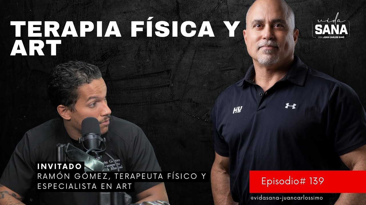 Terapia física y ART - Ep. 139 - Vida Sana con Juan Carlos Simó