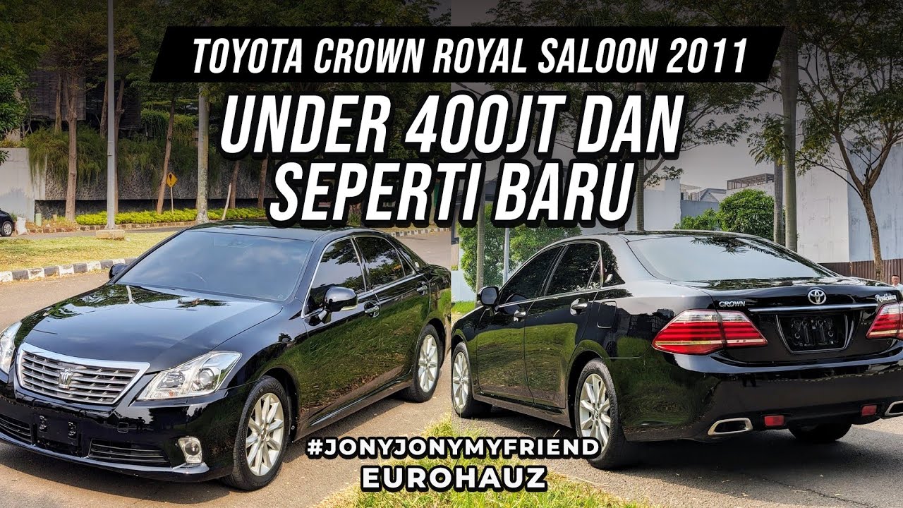 TOYOTA CROWN ROYAL SALOON 2011 MOBIL MEWAH KONDISI KAYA BARU. EUROHAUZ #JONYJONYMYFRIEND