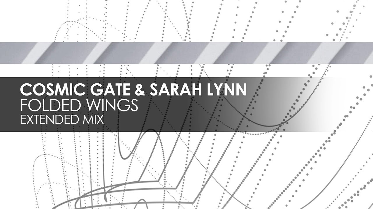 Cosmic Gate & Sarah Lynn - Folded Wings (Extended Mix)