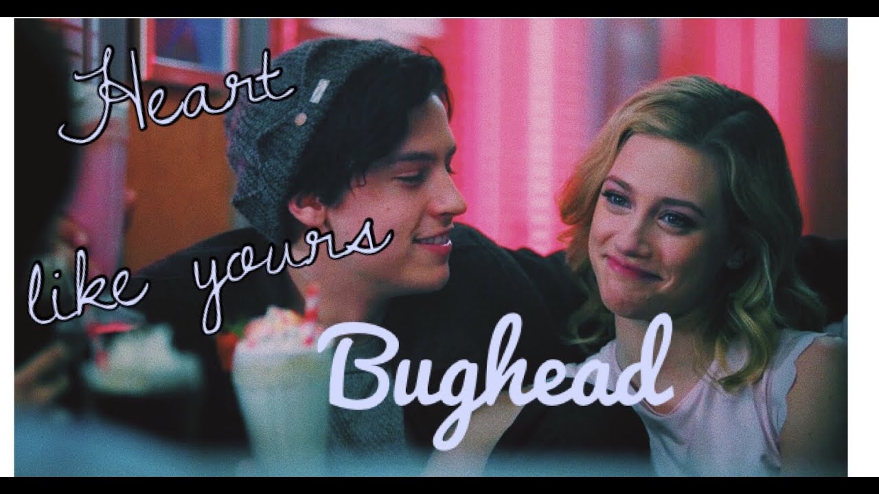 bughead edit | Heart Like Yours | Riverdale // Betty And Jughead