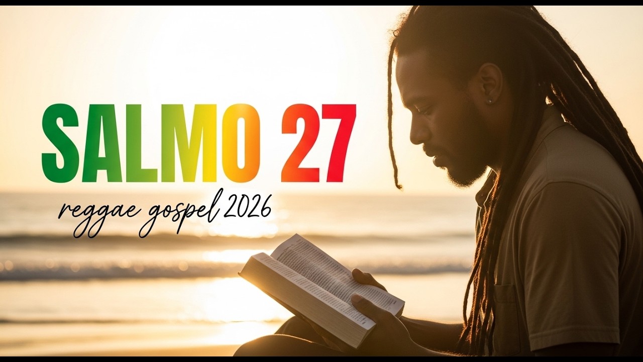 Salmo 27 🛡️ REGGAE GOSPEL para Vencer o Medo e a Ansiedade | 2026