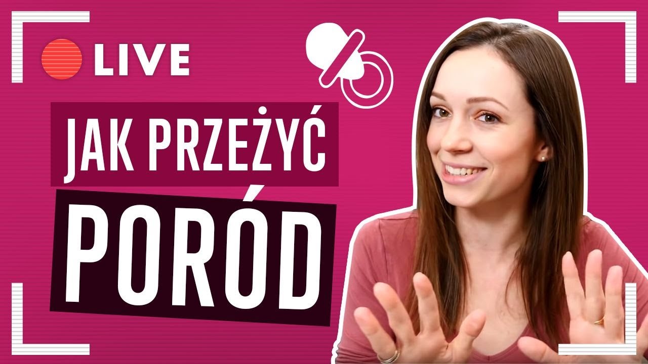 JAK PRZEŻYĆ PORÓD?