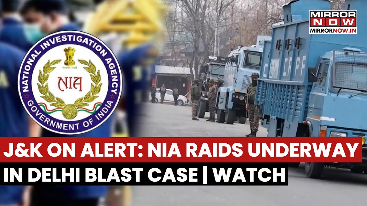 J&K On Alert: NIA Raids 8 Locations Across Kashmir Over Delhi Blast Case As Search Ops Intensify