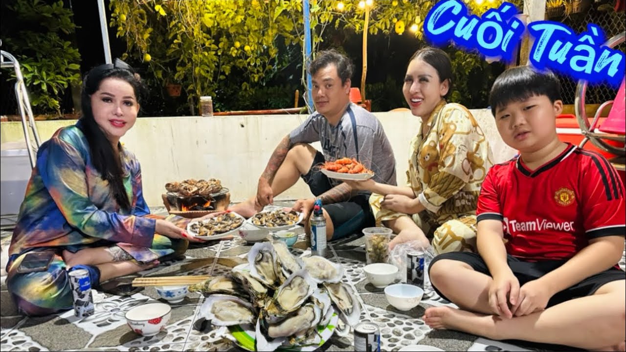 Tiệc Cuối Tuần Nữ Đại Gia Ăn Hào Sống Đại Dương Và Các Món Sò Nướng Cùng Gia Đình