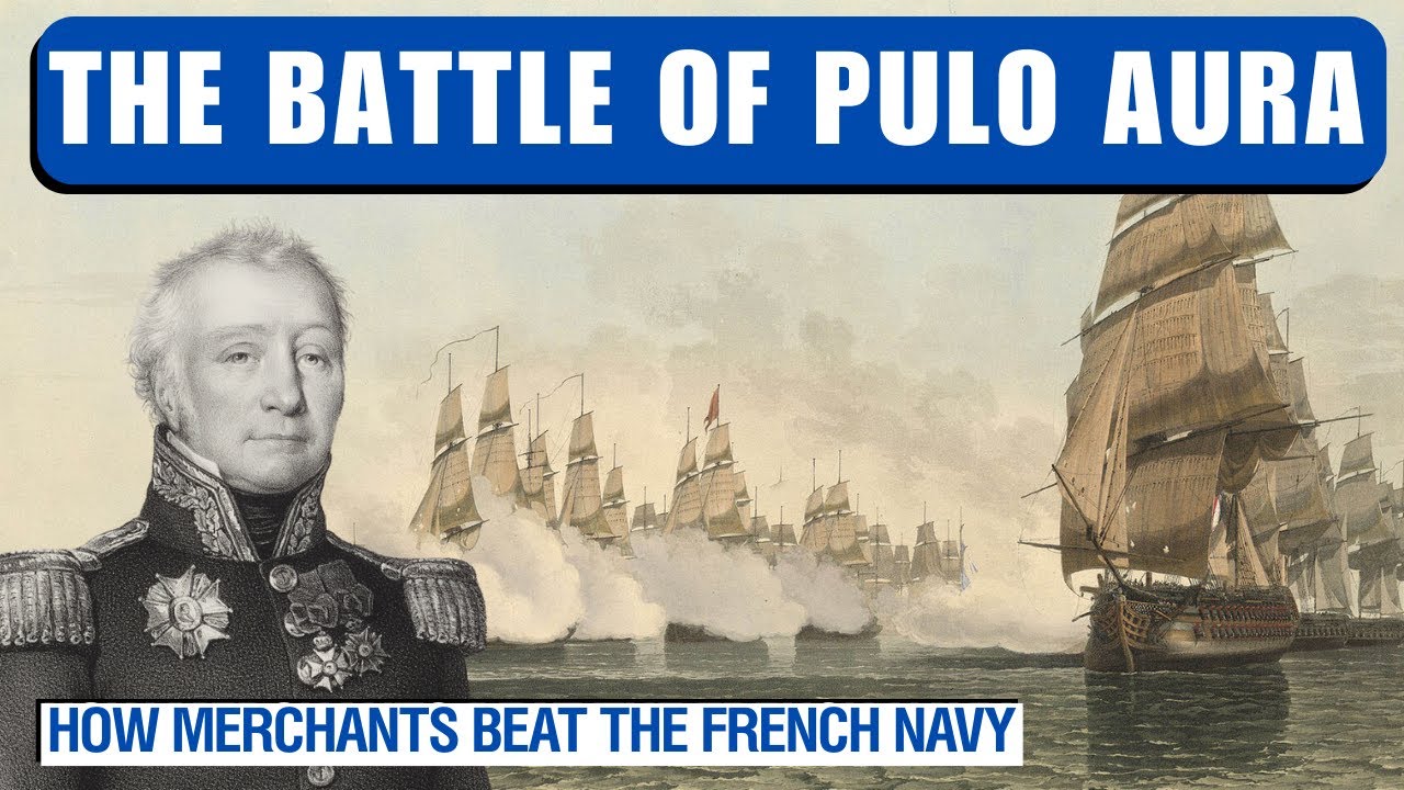 How Merchants beat the French Navy - The Battle of Pulo Aura