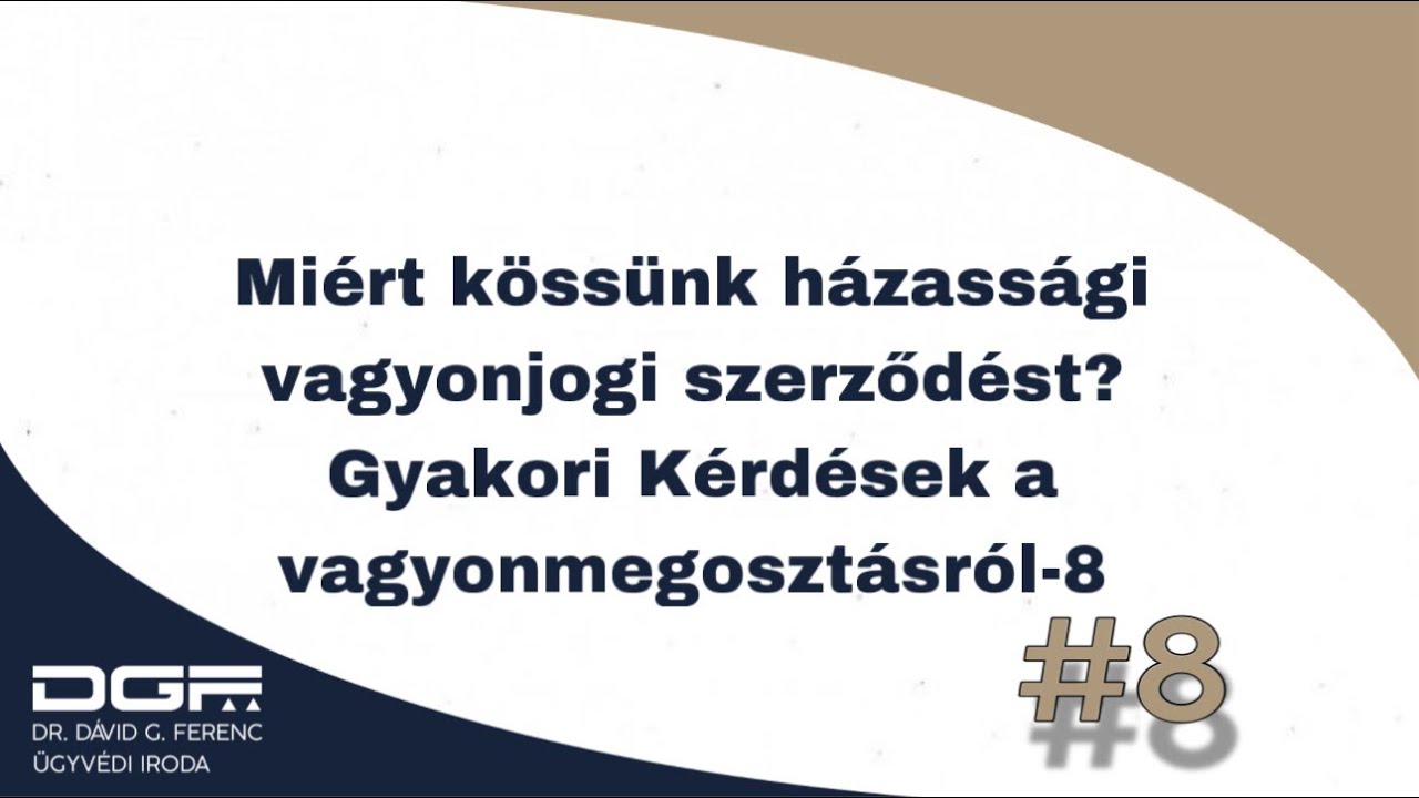 Miért kössünk házassági vagyonjogi szerződést? GYIK a vagyonmegosztásról|Házassági vagyonjog S07E08