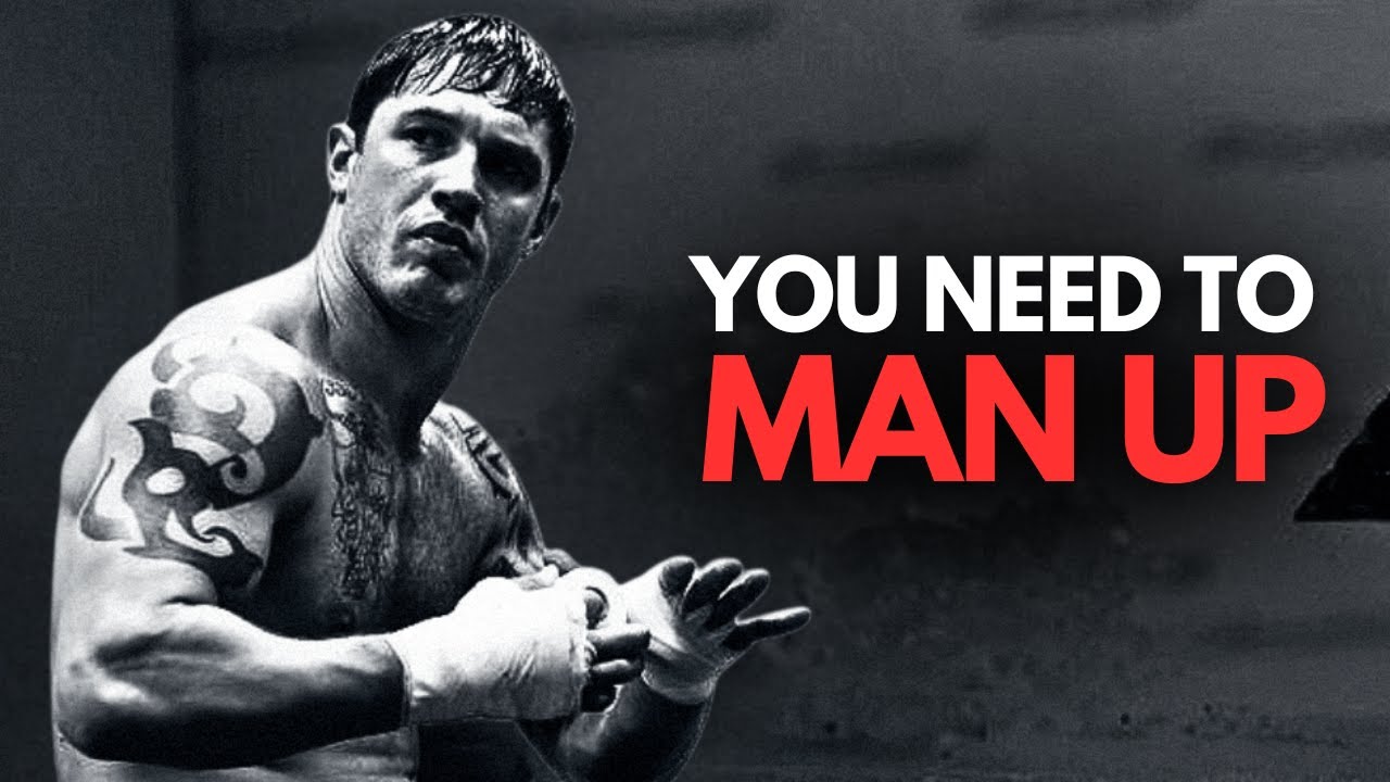 YOU NEED TO MAN UP - Motivational Speech