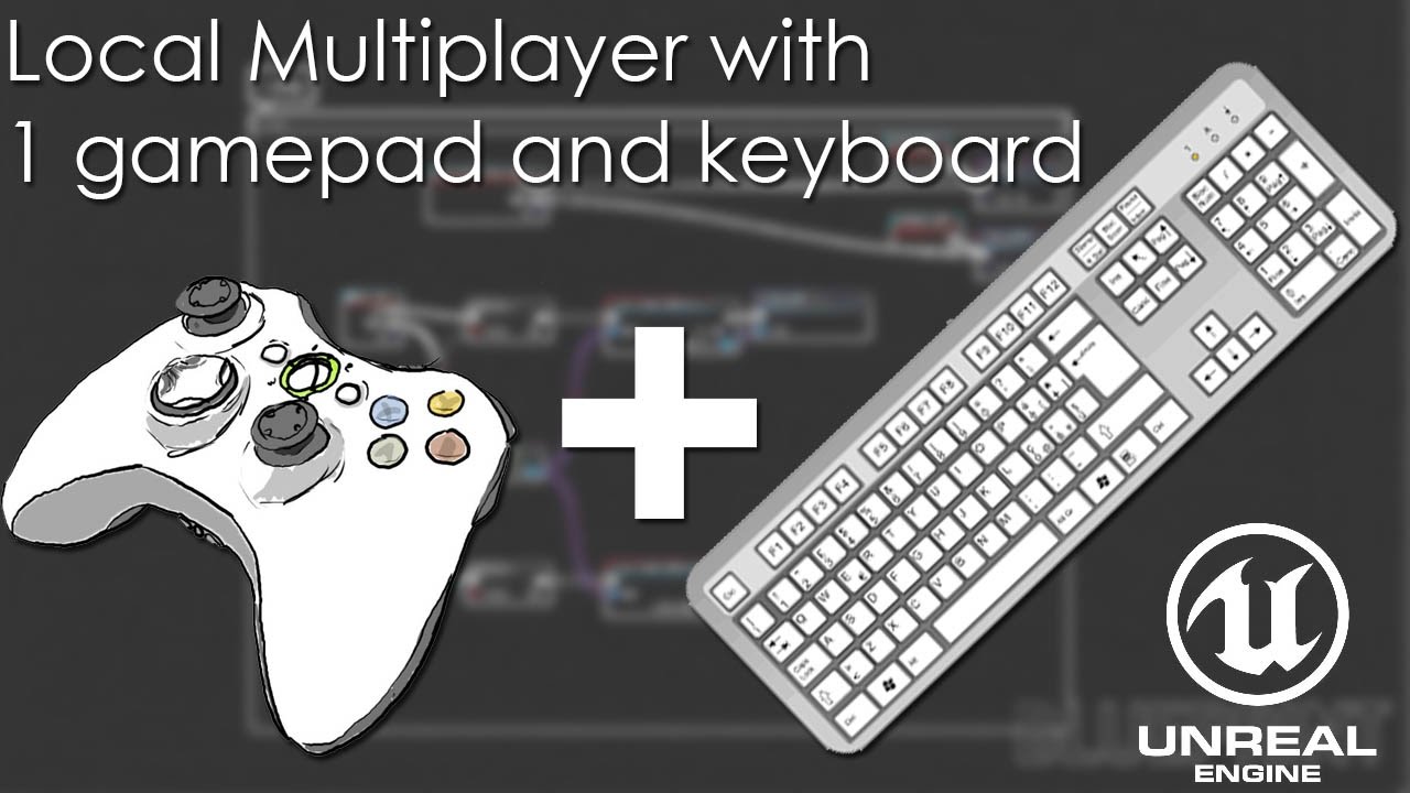 Local Multiplayer with 1 Gamepad and Keyboard Unreal Engine 4 Tutorial