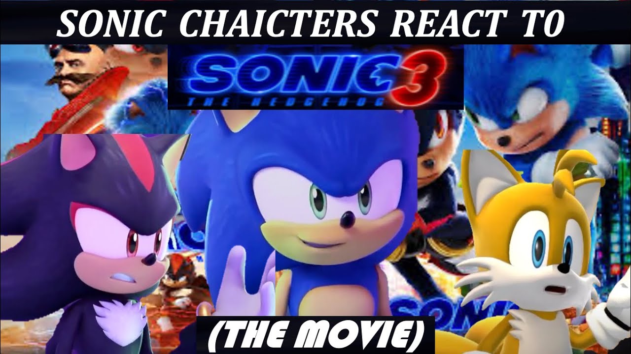 SONIC CHARACTERS REACT TO SONIC 3 (THE MOVIE)