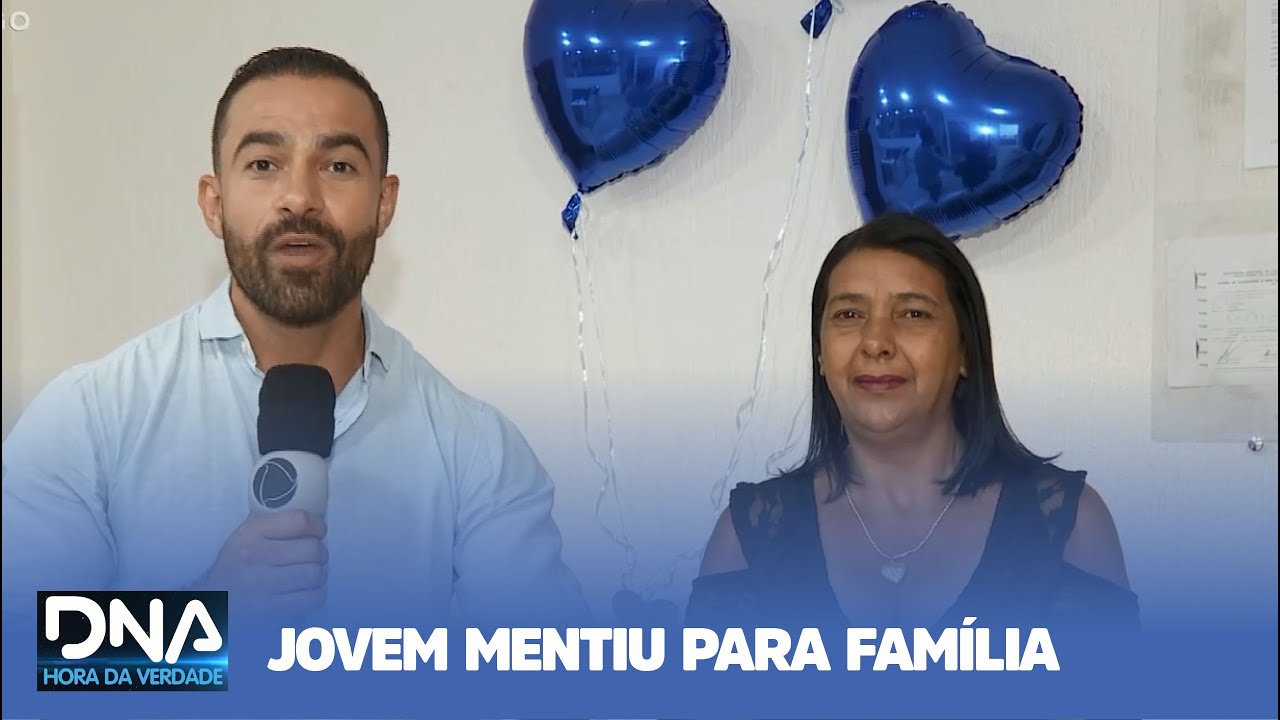DNA, A HORA DA VERDADE: JOVEM MENTIU PARA FAMÍLIA ACEITAR A NAMORADA