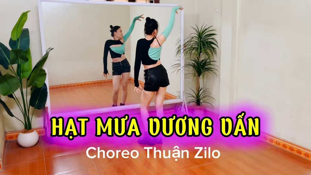 HẠT MƯA VƯƠNG VẤN / dance fitness/ Choreo Thuận Zilo 