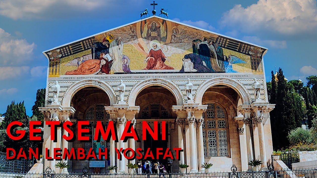 ГЕТСЕМАНСКАЯ ЦЕРКОВЬ И ДОЛИНА ИОСАФАТА / GEREJA GETSEMANI
