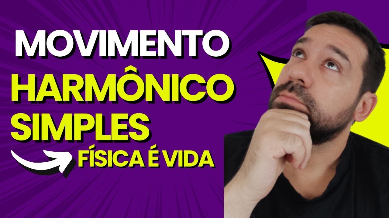 MOVIMENTO HARMÔNICO SIMPLES🤯 - TEORIA - FÍSICA É VIDA