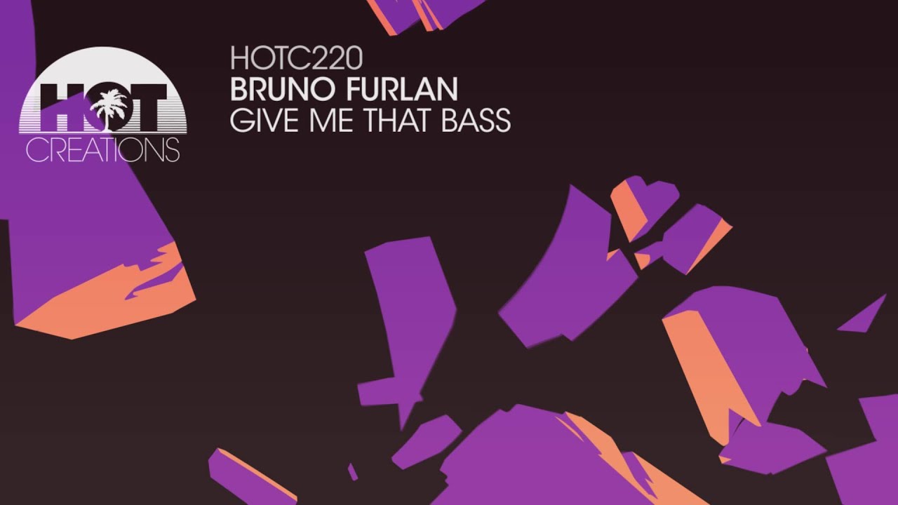 Bruno Furlan - Give Me That Bass