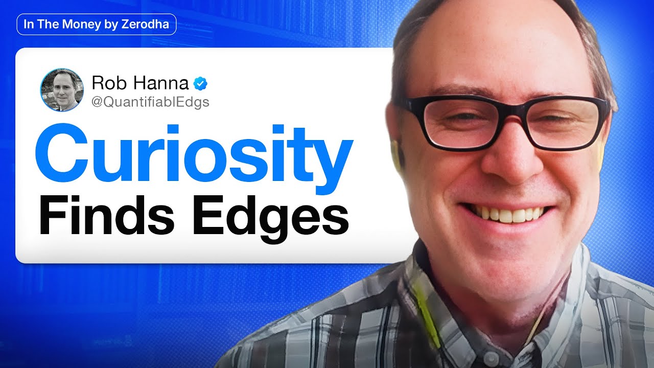 Rob Hanna: Finding Market Edges with Data | In The Money by Zerodha Podcast 05