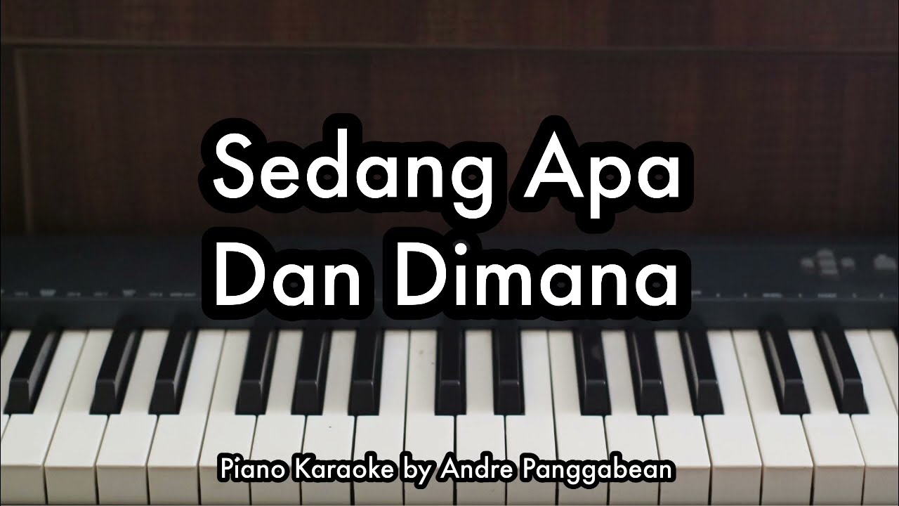 Sedang Apa Dan Dimana - Sammy Simorangkir | Piano Karaoke by Andre Panggabean