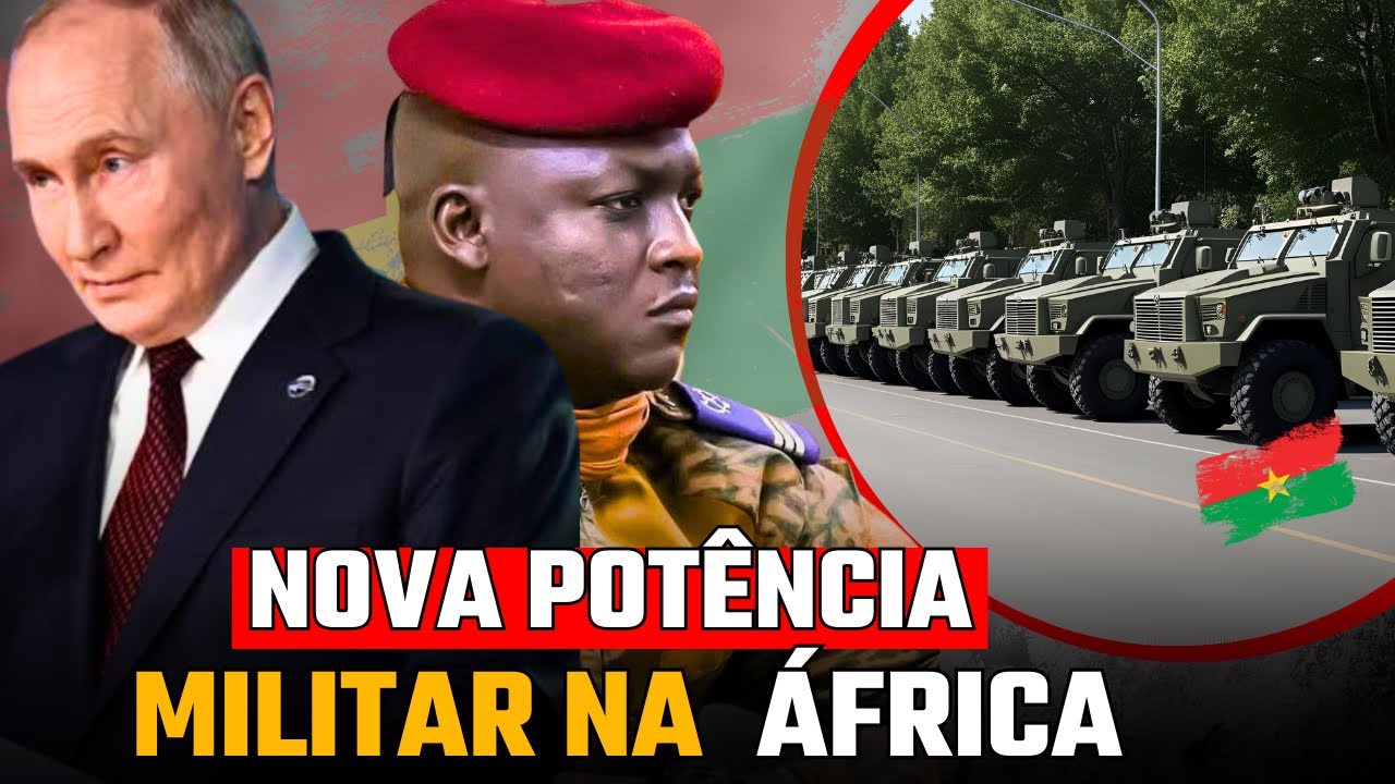 IBRAHIM TRAORÉ PODE TORNAR BURKINA FASO EM UMA POTENCIA MILITAR
