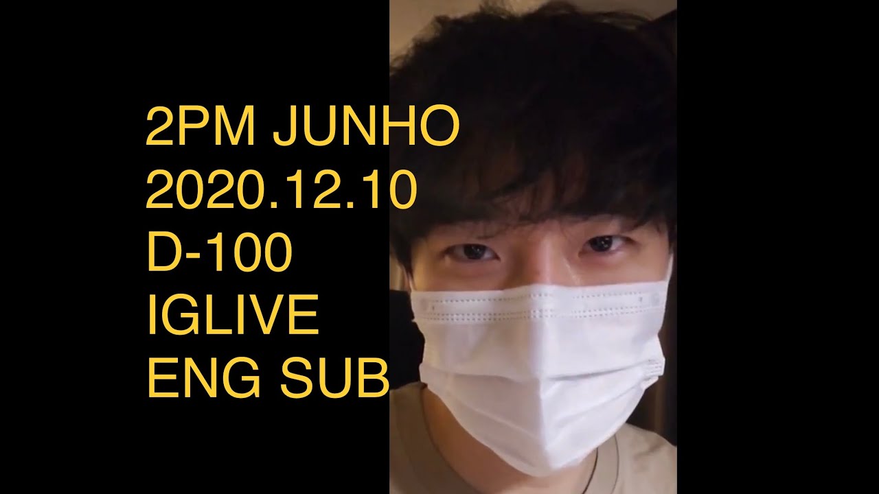 [ENG SUB] 2PM Junho Instagram Live D-100 20201210