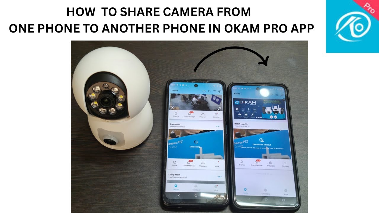 HOW TO SHARE CAMERA FROM ONE PHONE TO ANOTHER PHONE IN OKAM PRO APP