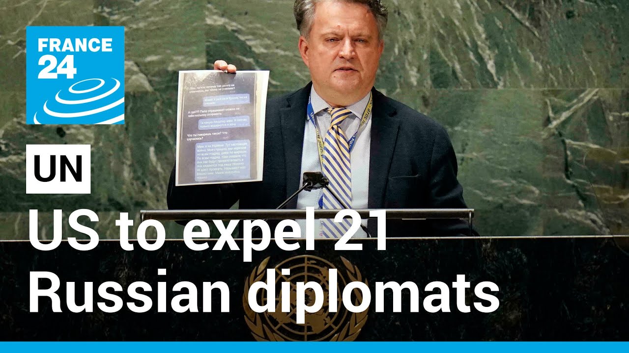 War in Ukraine: US to expel 21 Russian diplomats from UN &bull; FRANCE 24 English