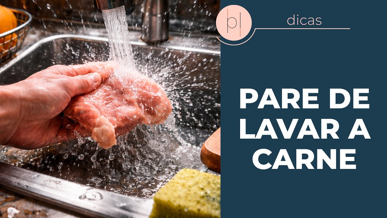 PARE de lavar a carne: você está contaminando sua família