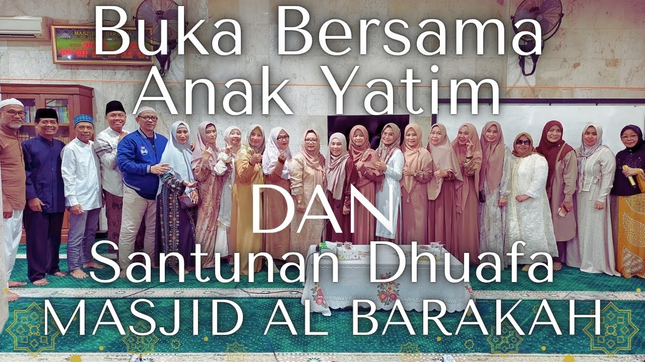 Kegiatan Ramadhan, Buka Bersama Anak Yatim Dan Santunan Dhuafa Masjid Al Barakah 18 Ramadhan 1447