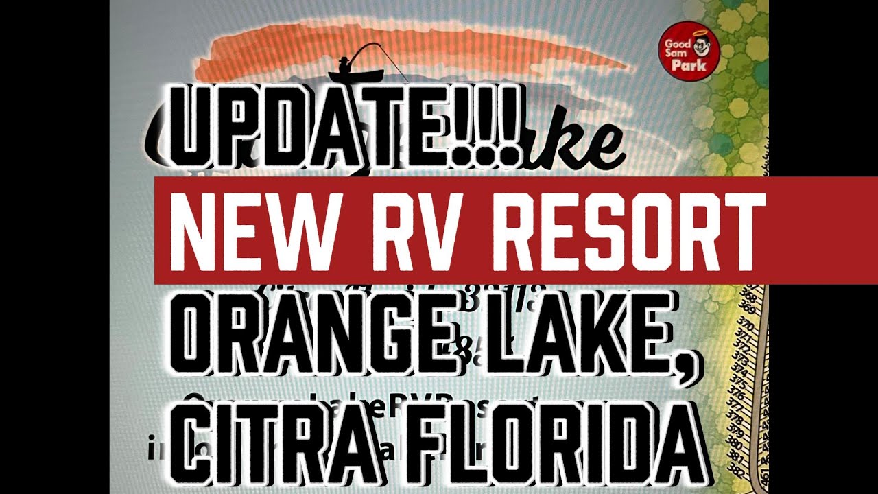 UPDATE Orange Lake Rv Resort, Citra Florida as of March 28, 2025
