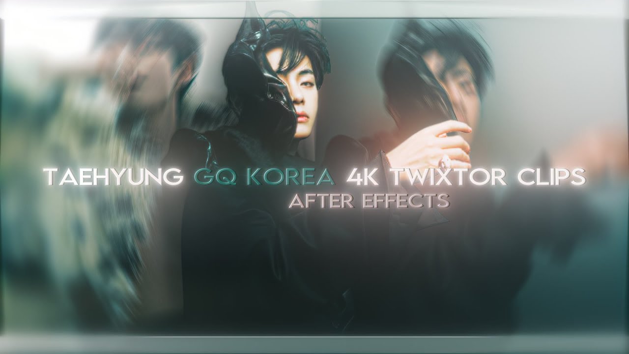 Taehyung GQ KOREA 4K Twixtor clips for edits with AE Sharpen