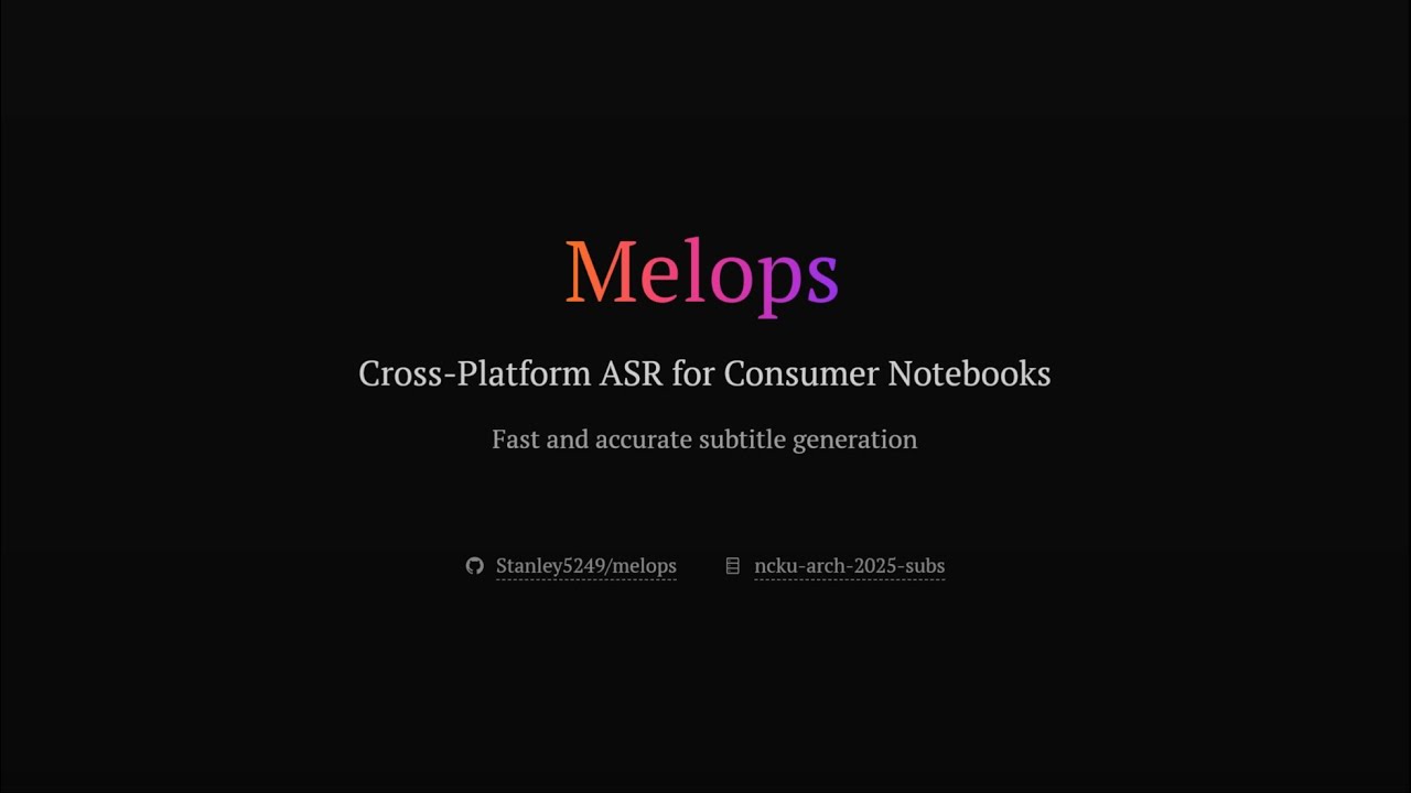 Melops | Cross-Platform ASR for Consumer Notebooks
