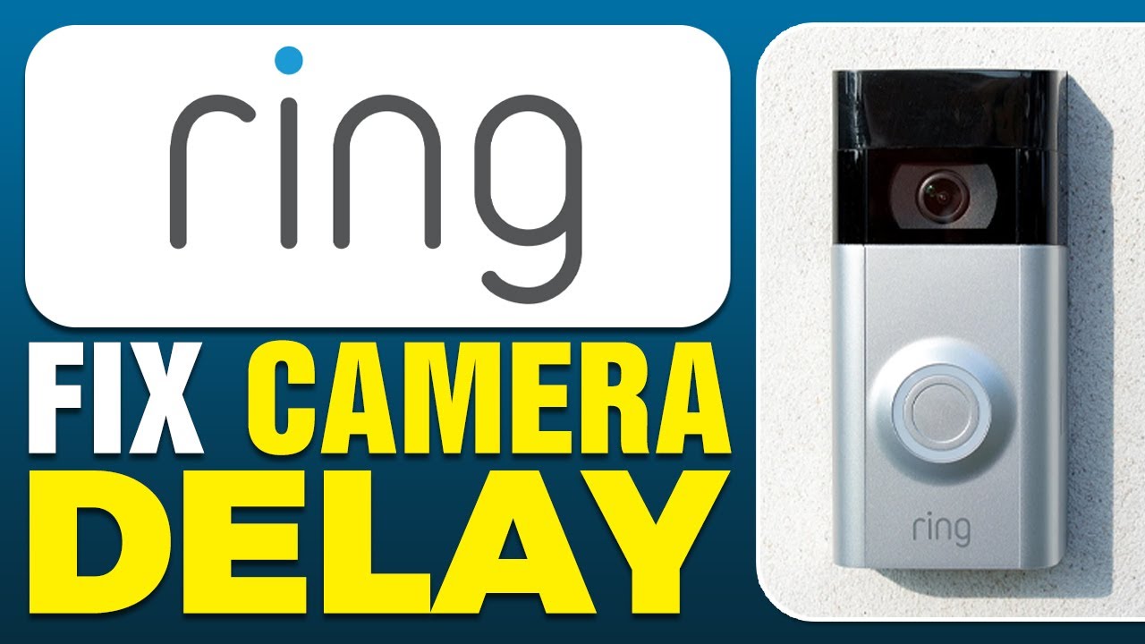 Ring Camera Delay (FIX)
