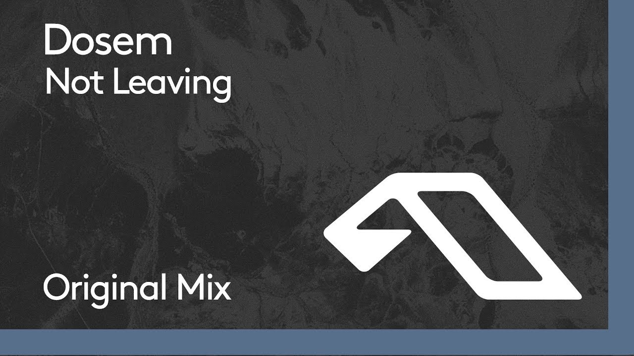 Dosem - Not Leaving