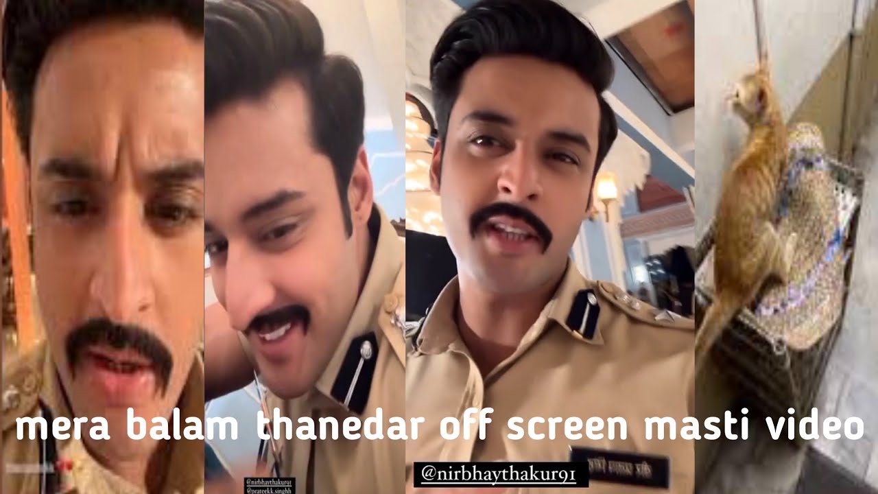 mera balam thanedar off screen masti 