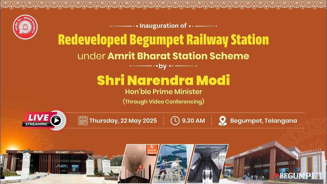 Inauguration of Begumpet Amrit Station by Shri Narendra Modi Hon’ble PM,  on 22.05.2025 at 9.30 AM