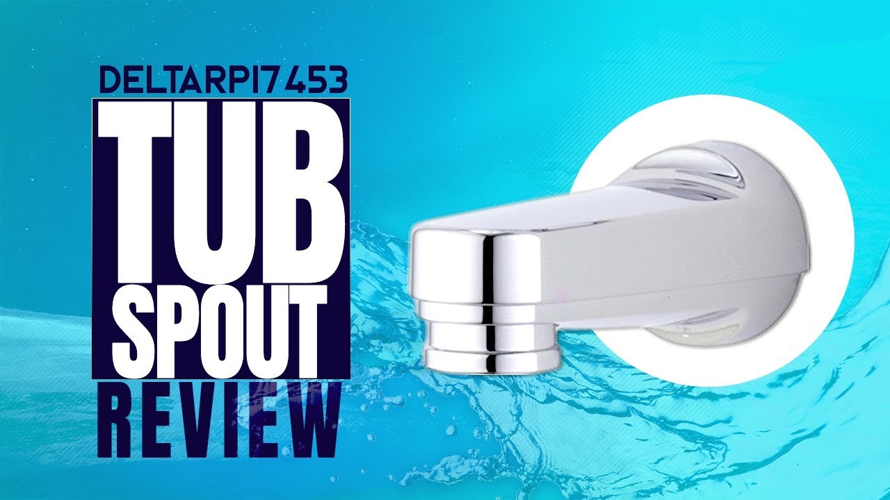 Best Tub Spout | An In-Depth Delta RP17453 Tub Spout Review (2022) Most Popular Kitchen Product