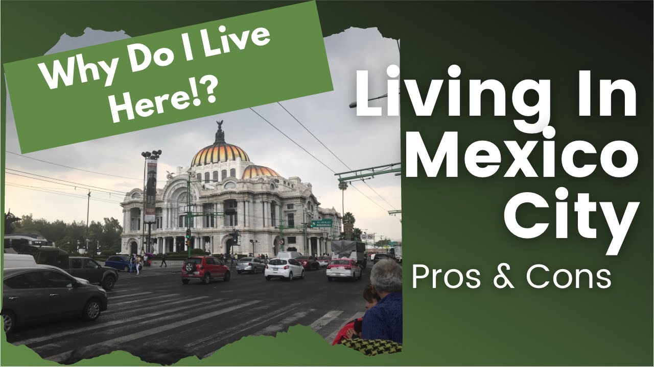 Why I Love Mexico City: the Pros and Cons of Living in One of My Favorite Cities
