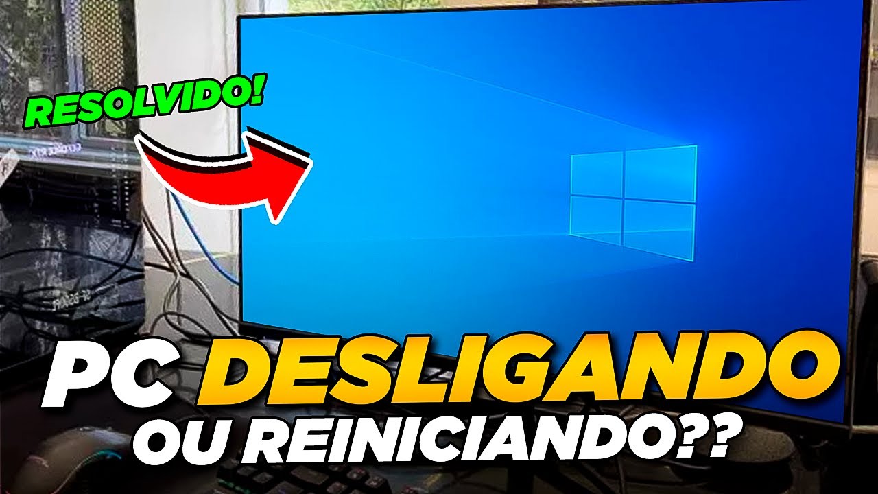 PC WINDOWS 10 DESLIGANDO OU REINICIANDO SOZINHO DO NADA? VEJA COMO RESOLVER 2024!