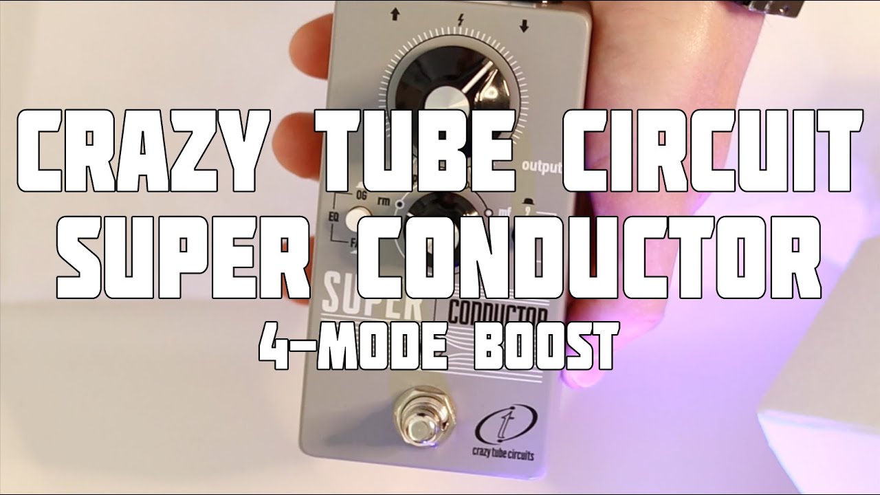 Crazy Tube Circuits Super Conductor Multi-Boost