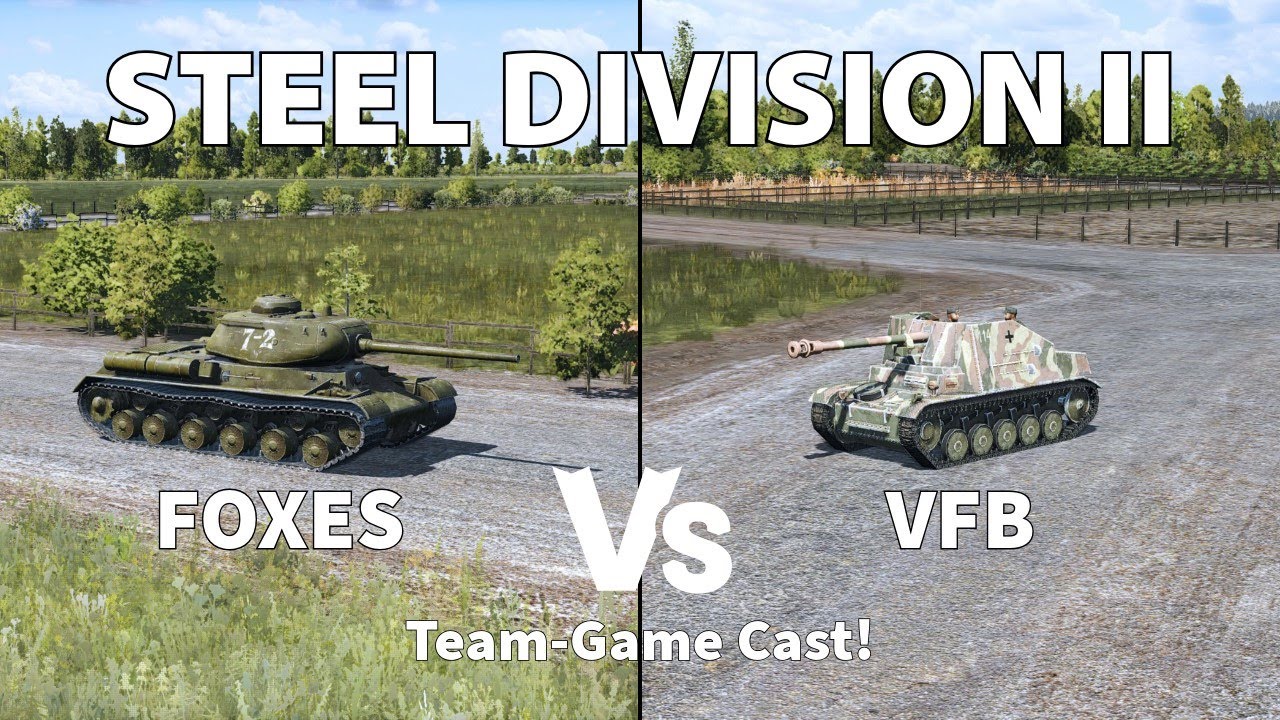 Постоянные атаки и агрессивная игра — комментаторы Steel Division 2 Teamgame VFB против FOXES