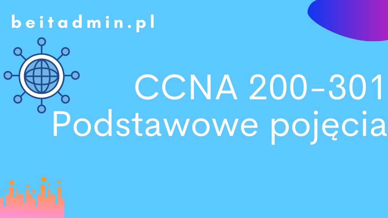 #2 CCNA 200-301 - podstawowe pojęcia Cisco CCNA | Lektor PL