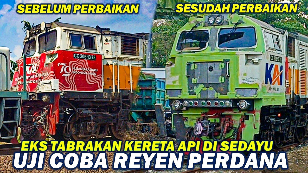 UJICOBA REYEN PERDANA SETELAH PERBAIKAN!! Ujicoba Lokomotif CC 206 13 78 eks Tabrakan Taksaka Sedayu