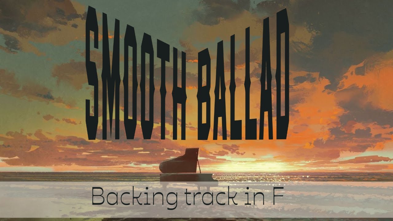 Smooth Ballad Jam Track (F)  🎹