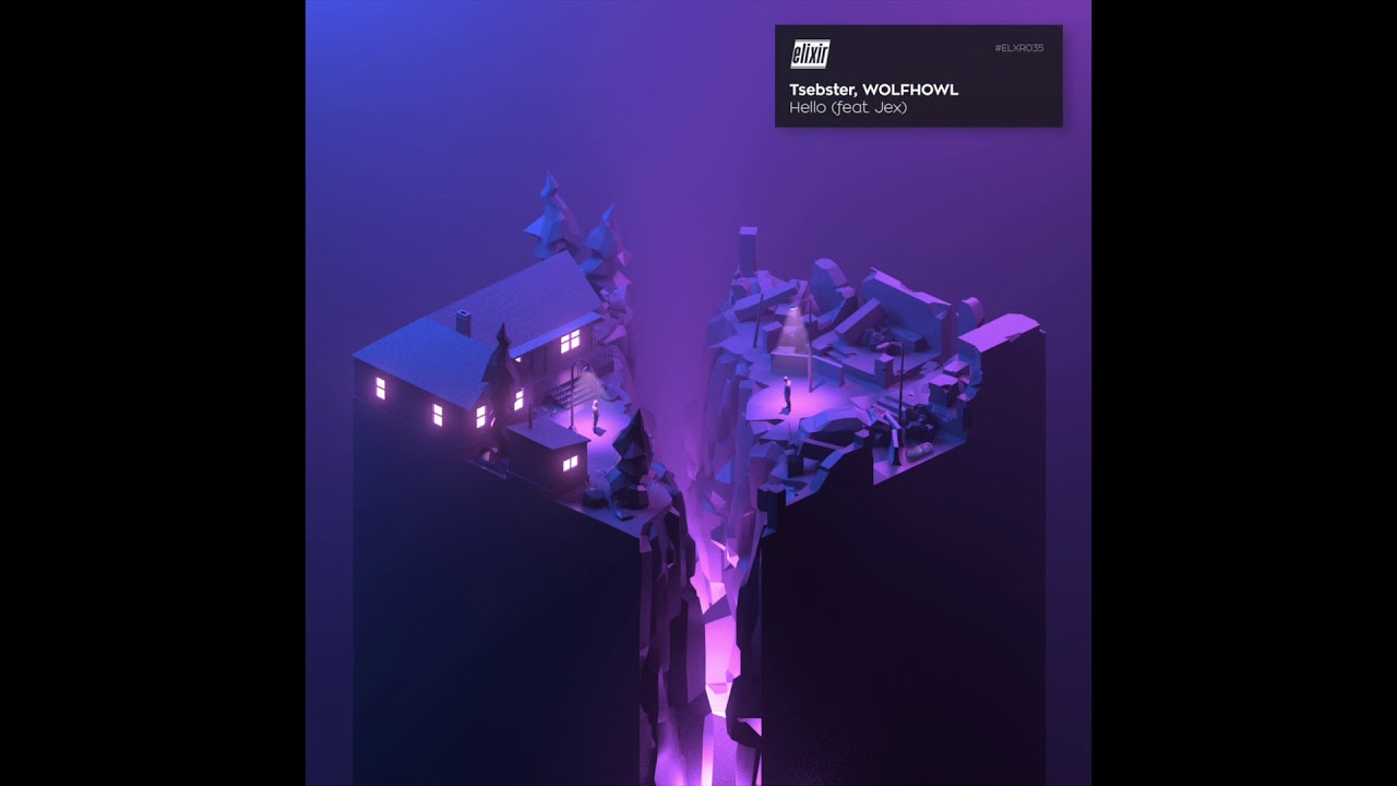 Tsebster & Wolfhowl - Hello (feat. Jex)